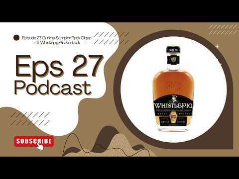 Episode 27 Gurkha Sampler Pack Cigar #5 |Whistlepig Gravestock